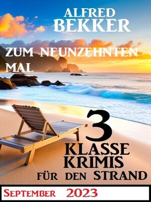 cover image of Zum neunzehnten Mal 3 klasse Krimis für den Strand